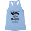i ve been called a lot of names in my lifetime but grandpa is my favor Racerback Tank