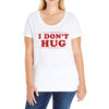 I Don't Hug Ladies Curvy T-Shirt