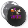 drink up witches Pin-back button
