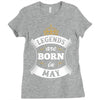 Legends Are Born In May Ladies Fitted T-Shirt