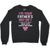 I'm Your Father's Day Gift Mom Says You're Welcome Girl Crewneck Sweatshirt