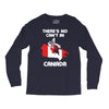There Is No Cant In Canada Long Sleeve Shirts