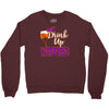 drink up witches Crewneck Sweatshirt