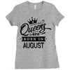 Queens Are Born In August Ladies Fitted T-Shirt