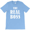 The Boss - The Real Boss T-Shirt