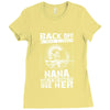 Back Of I Have A Crazy Nana And I am not Afraid To Use Her Ladies Fitted T-Shirt