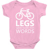legs speak louder than words bicycle cycling Baby Onesie