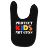 protect kids not guns Baby Bibs