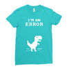 I'm an Error Ladies Fitted T-Shirt