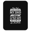 Dear Dad Thanks for Being My Dad Mousepad