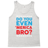 Do You Even 'Merica Bro Tank Top