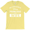 my favourite disney princess is my wife T-Shirt