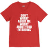 don't worry about me worry about your eyebrows V-Neck Tee