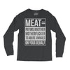 meat= paying another motherfucker Long Sleeve Shirts