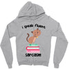 i speak fluent sarcazm. Zipper Hoodie