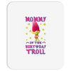 birthday troll mommy Mousepad