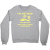 i'm retired Crewneck Sweatshirt