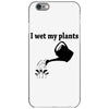 i wet my plants iPhone 6/6s Case