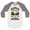 Never Underestimate A Man Who Watches The 100 And Was Born in December 3/4 Sleeve Shirt