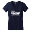 i'm an engineer i'm never wrong Women's V-Neck T-Shirt