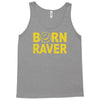 born raver party dance festival funny Tank Top