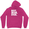best. mom. ever Unisex Hoodie