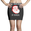 ask your mom if i'm real Mini Skirts