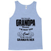 I'm Called Grandpa Because I'm Way Too Cool To Be Called Grandfather Tank Top
