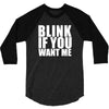 blink if you want me t shirt new funny college humor tee cool hilariou 3/4 Sleeve Shirt