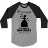 Princesses Are Born In November 3/4 Sleeve Shirt
