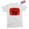 as seen in front of the the tv Exclusive T-shirt