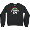 totally gay Crewneck Sweatshirt