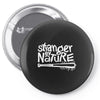 stranger by nature Pin-back button