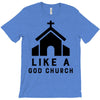 Like A God Church, T-Shirt