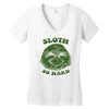 sloth so hard Women's V-Neck T-Shirt