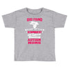 god found autism moms Toddler T-shirt