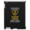 I'm Raising A Child With Childhood Cancer What's Your Super Power iPad 3 and 4 Case