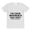 I'm Your Mother's Day Gift Dad Says You're Welcome All Over Women's T-shirt