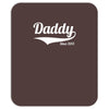 daddy since 2013 Mousepad