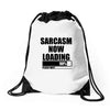sarcasm now loading (2) Drawstring Bags