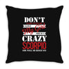 don't flirt with me i love may girl she is a crazy scorpio she will mu Throw Pillow