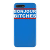 bonjour bitches iPhone 7 Plus Case