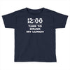 time to drink my lunch Toddler T-shirt
