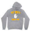 my wife said no Hoodie