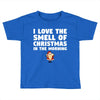 smell of christmas in the morning Toddler T-shirt