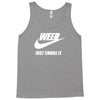 weed   just smoke it   mens funny Tank Top
