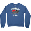 rescued by pug Crewneck Sweatshirt