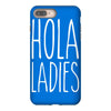 hola ladies   cool hip funny iPhone 8 Plus