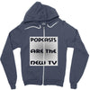 podcasts are the new tv Zipper Hoodie