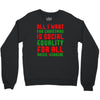 all i want for christmas Crewneck Sweatshirt